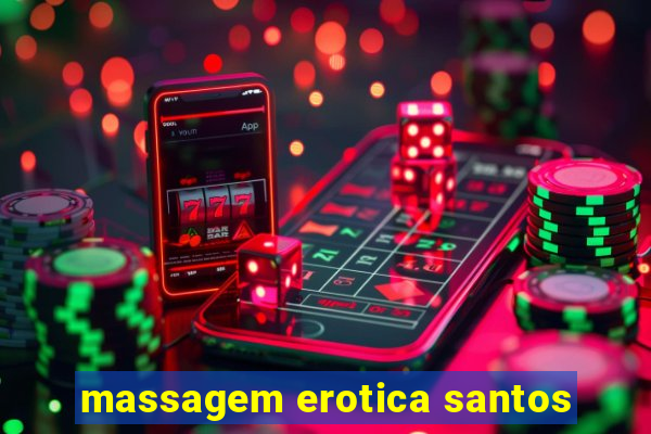 massagem erotica santos